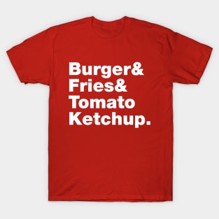 Burger & Fries & Tomato Ketchup. T-Shirt